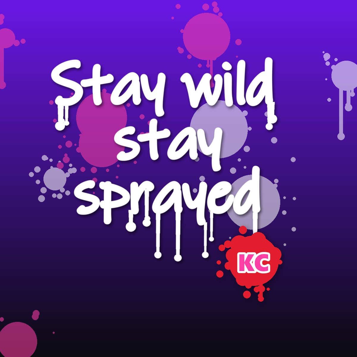 Stay Wild Stay Sprayed graffiti sticker – design 2 – round street art sticker