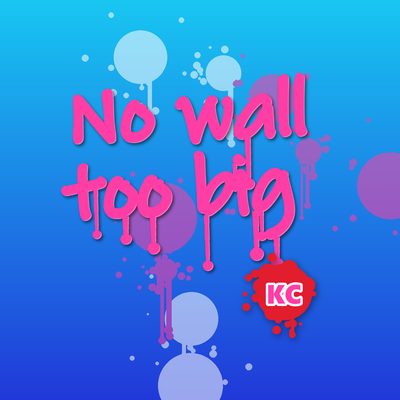 No Wall Too Big – graffiti marker tag round sticker with paint drips